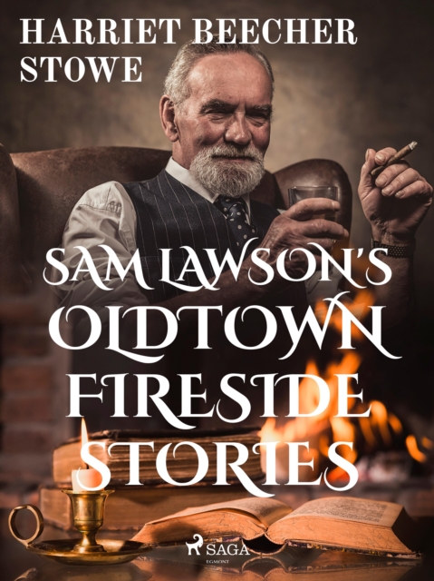 Sam Lawson's Oldtown Fireside Stories, EPUB eBook
