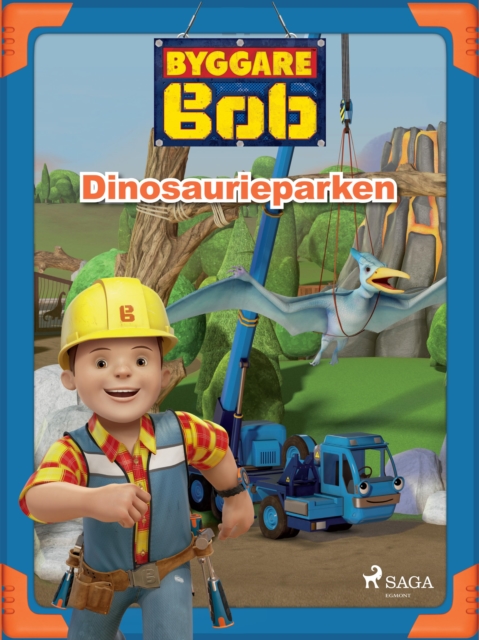 Byggare Bob - Dinosaurieparken, EPUB eBook