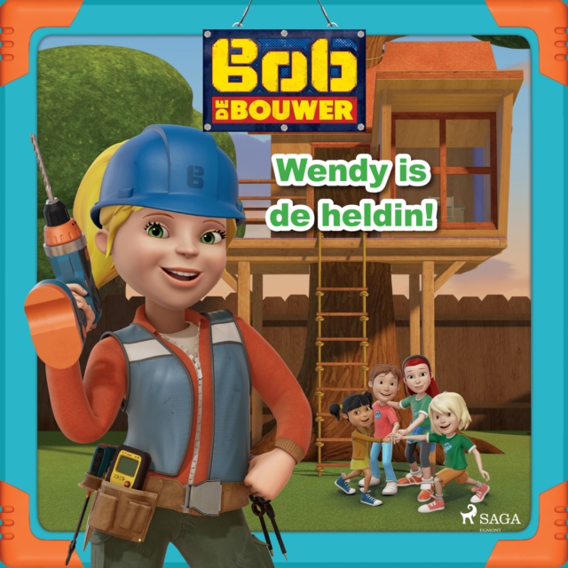 Bob de Bouwer - Wendy is de heldin!, eAudiobook MP3 eaudioBook