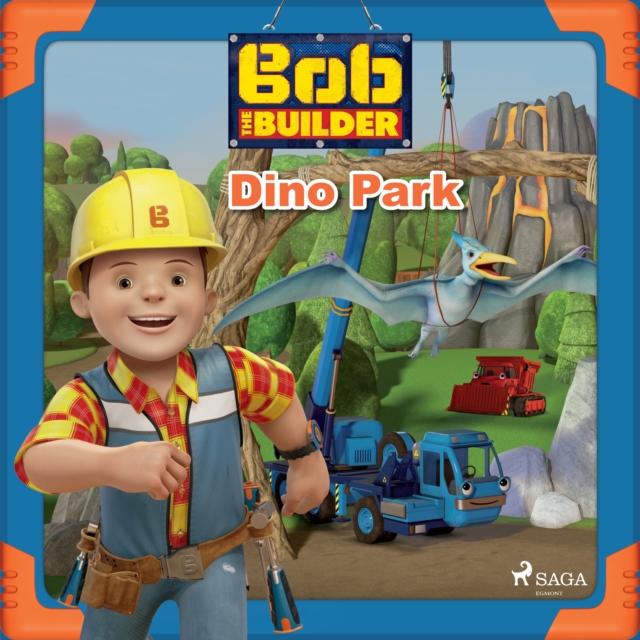 Bob the Builder: Dino Park, eAudiobook MP3 eaudioBook