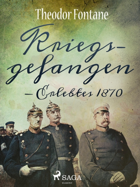 Kriegsgefangen - Erlebtes 1870, EPUB eBook