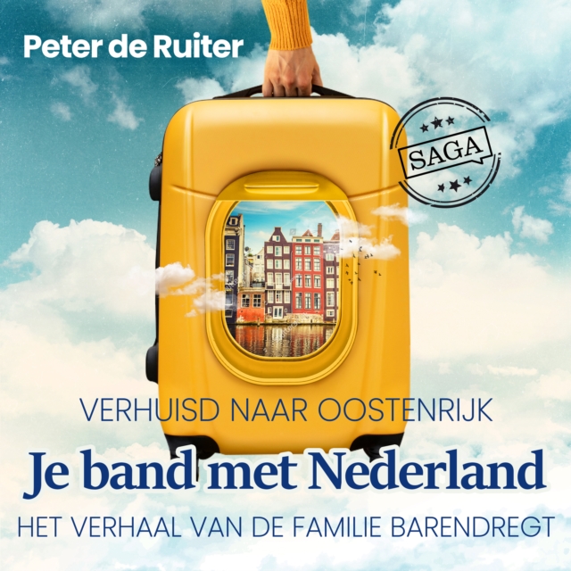 Je band met Nederland - Verhuisd naar Oostenrijk (Familie Barendregt), eAudiobook MP3 eaudioBook