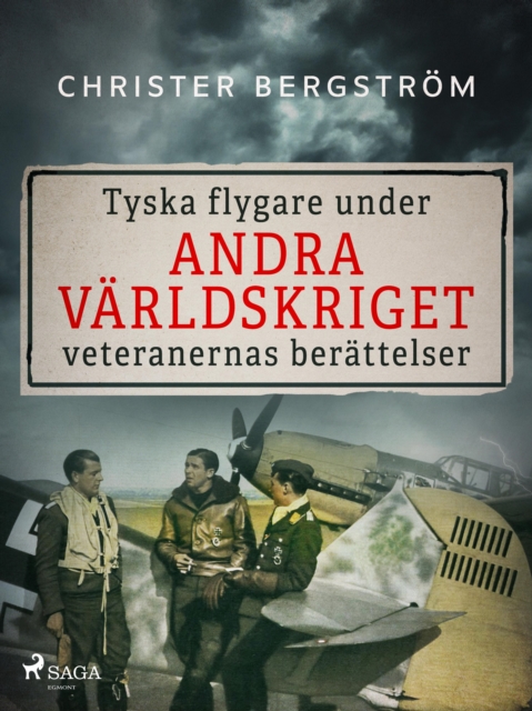 Tyska flygare under andra varldskriget : veteranernas berattelser. Del 1, EPUB eBook