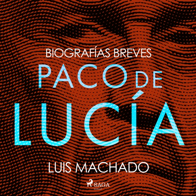 Biografias breves - Paco de Lucia, eAudiobook MP3 eaudioBook