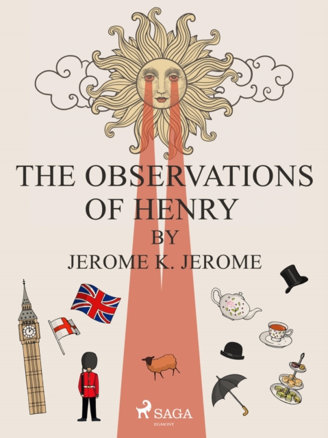 The Observations of Henry by Jerome K. Jerome, EPUB eBook