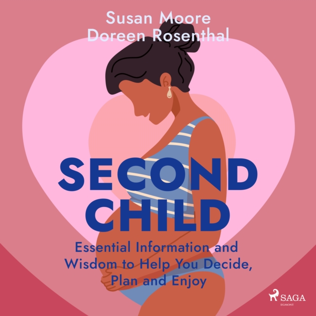 Second Child: Essential Information and Wisdom to Help You Decide, Plan and Enjoy, eAudiobook MP3 eaudioBook