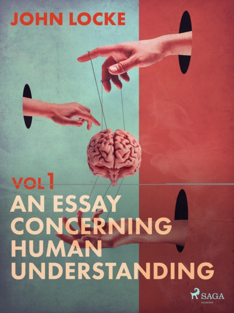 An Essay Concerning Human Understanding. Volume One, EPUB eBook