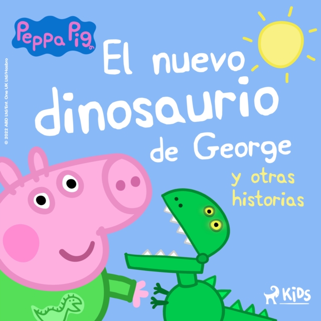 Peppa Pig - El nuevo dinosaurio de George y otras historias, eAudiobook MP3 eaudioBook