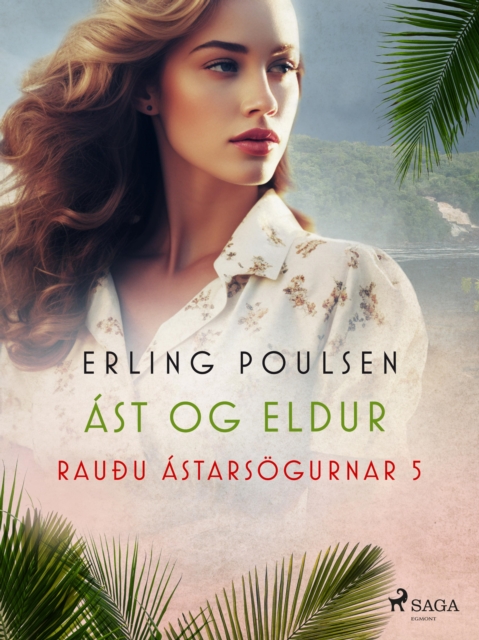 Ast og eldur (Rauðu astarsogurnar 5), EPUB eBook