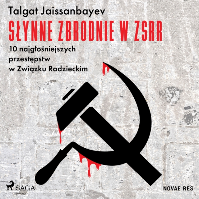 Slynne zbrodnie w ZSRR. 10 najglosniejszych przestepstw w Zwiazku Radzieckim, eAudiobook MP3 eaudioBook