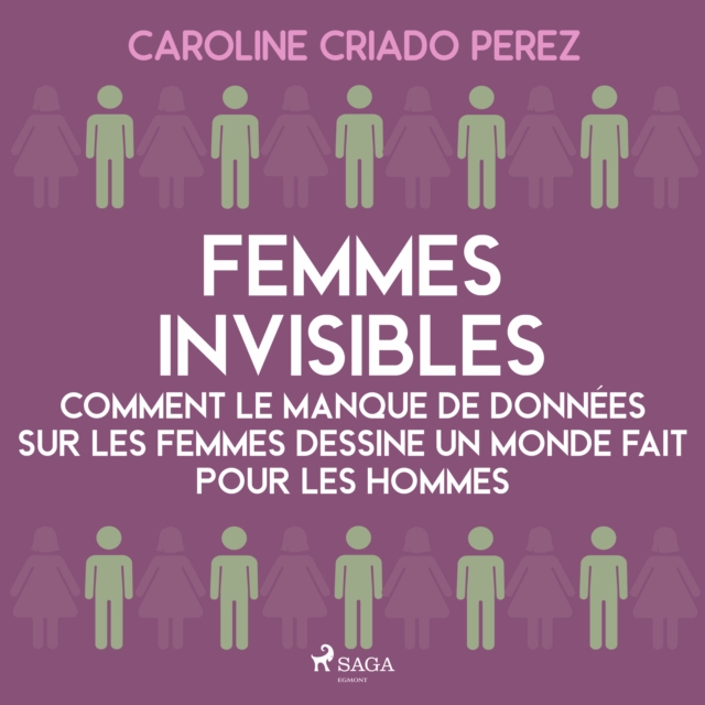 Femmes invisibles - Comment le manque de donnees sur les femmes dessine un monde fait pour les homme, eAudiobook MP3 eaudioBook