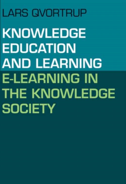 Knowledge, Education & Learning : E-Learning in the Knowledge Society, Paperback / softback Book