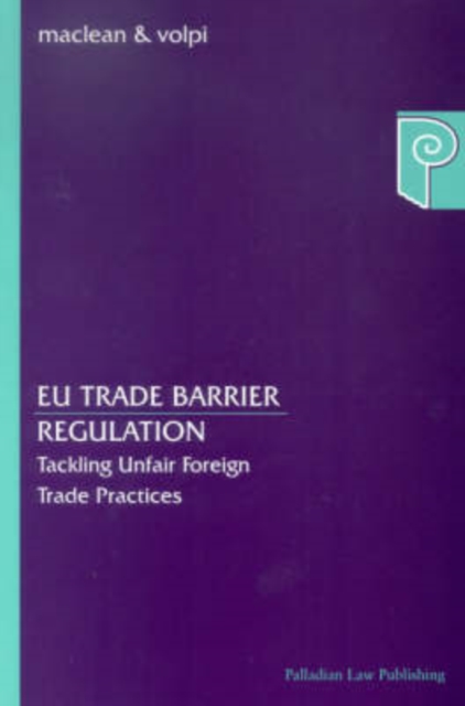 EU Trade Barrier Regulation : Tackling Unfair Foreign Trade Practices, Paperback / softback Book