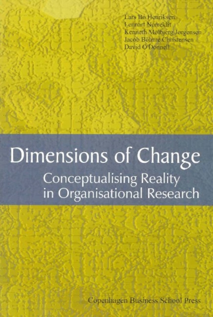 Dimensions of Change : Conceptualising Reality in Organisational Research, Paperback / softback Book