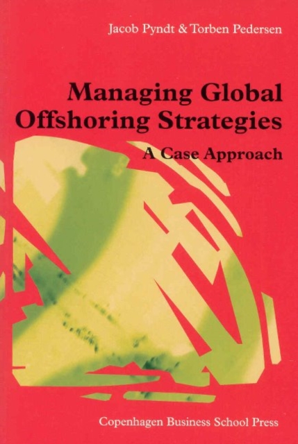 Managing Global Offshoring Strategies : A Case Approach, Paperback / softback Book