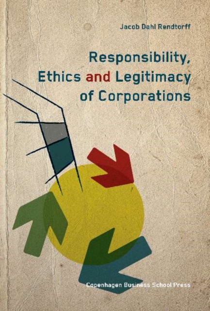 Responsibility, Ethics & Legitimacy of Corporations, Paperback / softback Book
