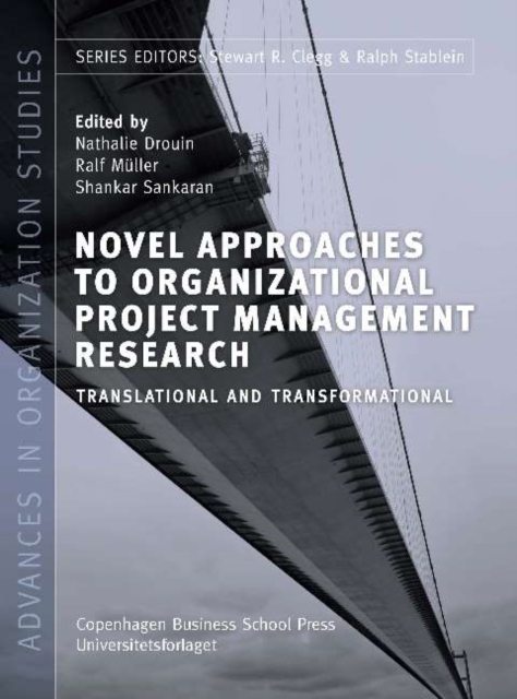Novel Approaches to Organizational Project Management Research : Translational & Transformational, Paperback / softback Book