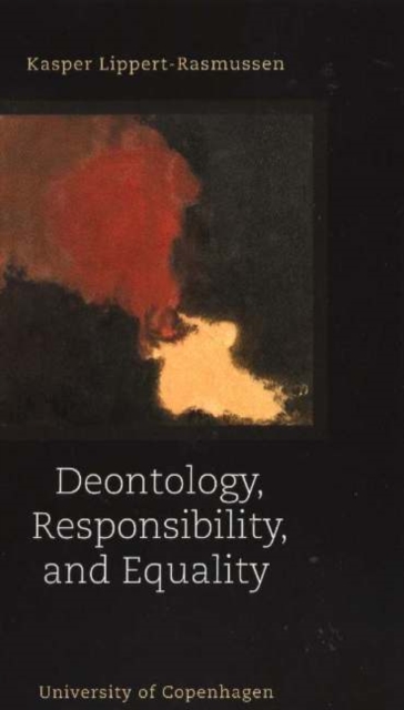 Deontology, Responsibility & Equality, Paperback / softback Book