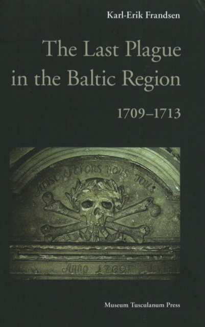 The Last Plague in the Baltic Region, 1709-1713, Hardback Book