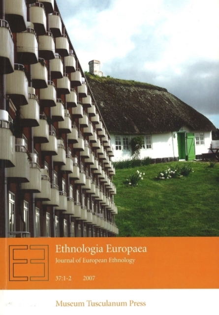 Ethnologia Europaea : Journal of European Ethnology: Volume 37:1-2 2007, Paperback / softback Book