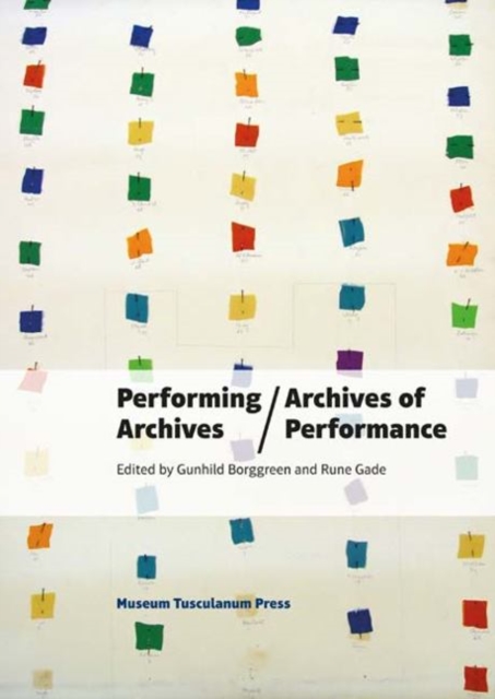 Performing Archives/Archives of Performance, Paperback / softback Book