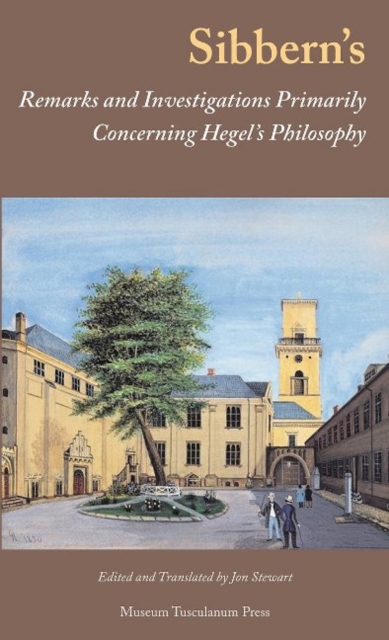 Sibbern's Remarks and Investigations Primarily Concerning Hegel's Philosophy, Hardback Book