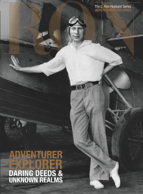 L. Ron Hubbard: Adventurer Explorer : Daring Deeds & Unknown Realms, Hardback Book