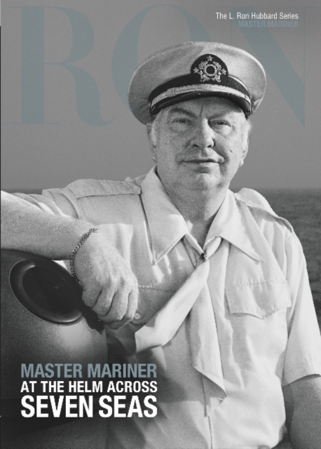 L. Ron Hubbard: Master Mariner : At the Helm Across Seven Sees, Hardback Book