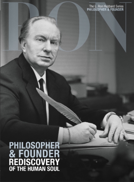 L. Ron Hubbard: Philosopher & Founder : Rediscovery of the Human Soul, Hardback Book