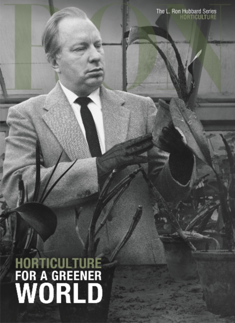L. Ron Hubbard: Horticulture : For a Greener World, Hardback Book