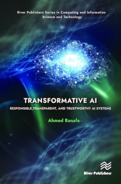 Transformative AI : Responsible, Transparent, and Trustworthy AI systems, Hardback Book