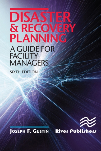Disaster and Recovery Planning : A Guide for Facility Managers, Sixth Edition, PDF eBook