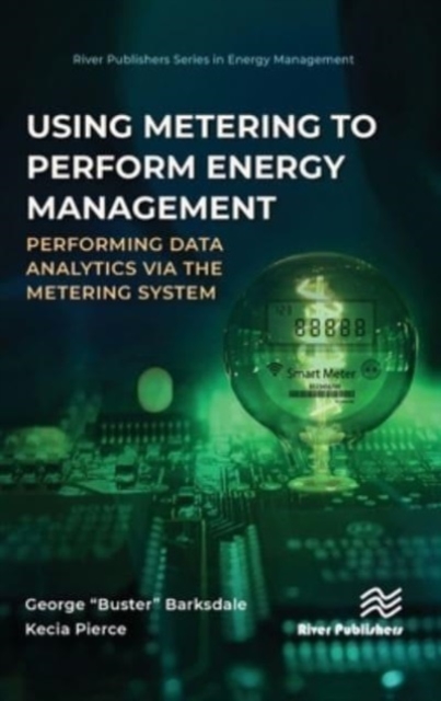 Using Metering to Perform Energy Management : Performing Data Analytics via the Metering System, Hardback Book