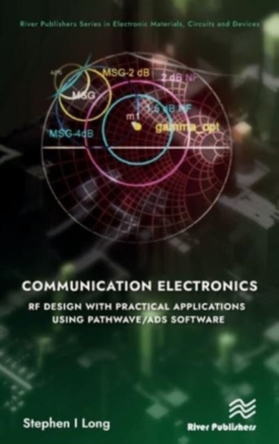 Communication Electronics: RF Design with Practical Applications using Pathwave/ADS Software, Hardback Book