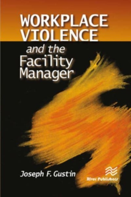 Workplace Violence and the Facility Manager, Paperback / softback Book