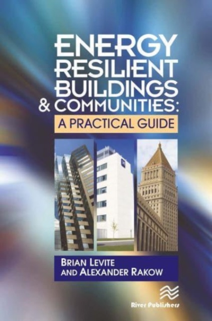 Energy Resilient Buildings and Communities : A Practical Guide, Paperback / softback Book