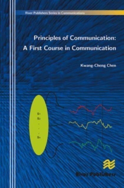 Principles of Communication : A First Course in Communication, Paperback / softback Book