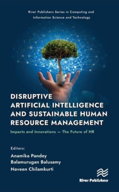 Disruptive Artificial Intelligence and Sustainable Human Resource Management : Impacts and Innovations -The Future of HR, Hardback Book