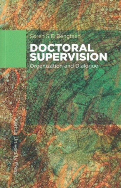 Doctoral Supervision : Organization and Dialogue, Paperback / softback Book