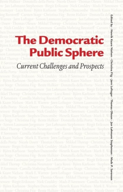The Democratic Public Sphere : Current Challenges and Prospects, Hardback Book
