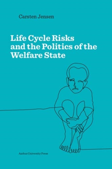 Lifecycle Risks and the Politics of the Welfare State, Paperback / softback Book
