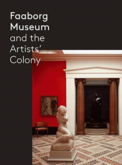 Faaborg Museum and the Artists' Colony, Hardback Book