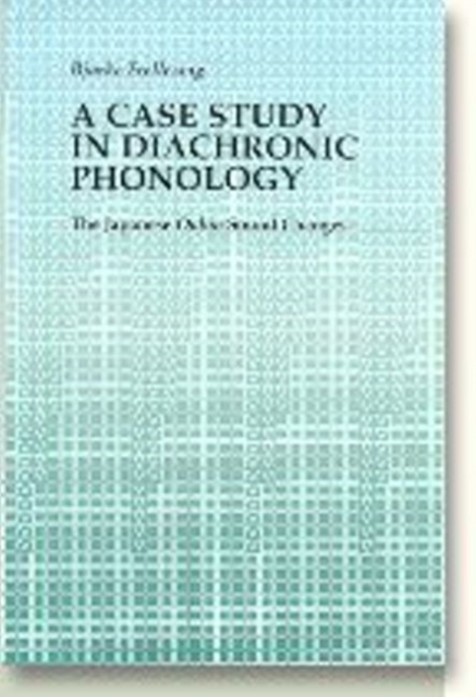 Case Study in Diachronic Phonology : The Japanese Onbin Sound Changes, Paperback / softback Book