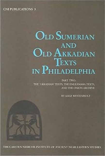 Old Sumerian & Old Akkadian Texts in Philadelphia II, Hardback Book