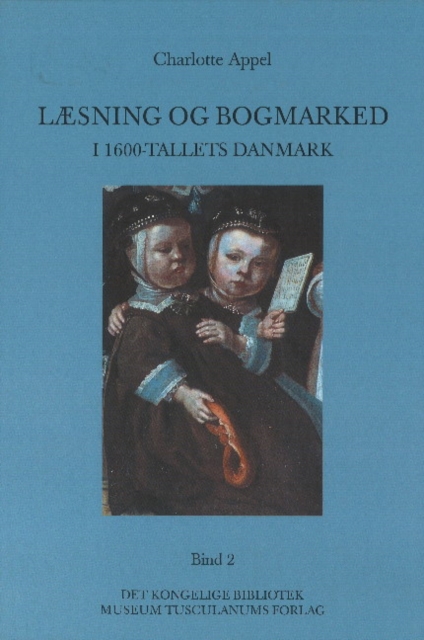 Laesning og bogmarked i 1600-tallets Danmark : 2-Volume Set, Paperback / softback Book