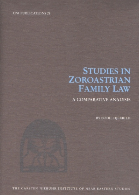 Studies in Zoroastrian Family Law : A Comparative Analysis, Hardback Book