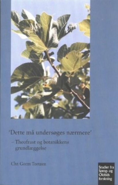 Dette ma undersoges naermere' : Theofrast og botanikkens grundlaeggelse, Paperback / softback Book