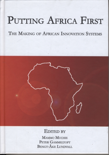 Putting Africa First : Making of African Innovation Systems, Hardback Book