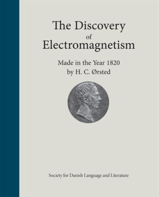 The Discovery of Electromagnetism : Made in the Year 1820 by H.C. Orsted, Hardback Book