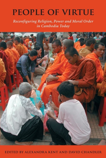 People of Virtue : Reconfiguring Religion, Power and Moral Order in Cambodia Today, Paperback / softback Book
